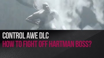 Control AWE DLC - How to fight off Hartman boss?