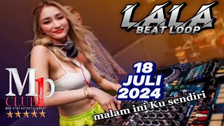 MUNAJAT CINTA || DJ LALA 18 JULI 2024 MP CLUB || AWAS JANTUNG KENA