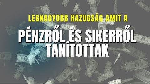 Mit tanítottak neked a pénzről?-Ember és a pénz viszonya.