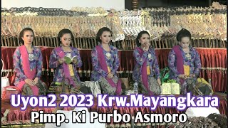 Uyon2 Krw.Mayangkara 2023 Pimp.Ki Purbo Asmoro