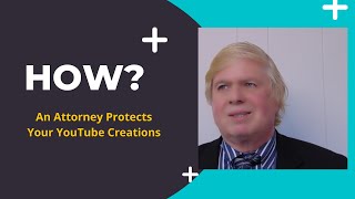 YouTube Creators Need An Lawyer To Protect Their Valuable Work
