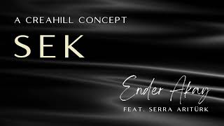 A Creahill Concept - Sek feat. Serra Arıtürk  Resimi