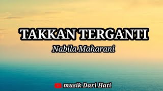 TAKKAN TERGANTI Cover Lirik (Nabila Maharani)