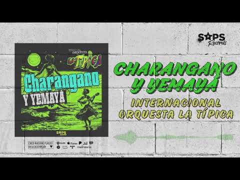 Internacional Orquesta La Típica - Charangano Y Yemayá (Audio Oficial)