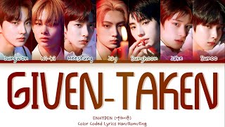 ENHYPEN (엔하이픈) - 'Given-Taken' - (Color Coded Lyrics Han\/Rom\/Eng) k_youngnie