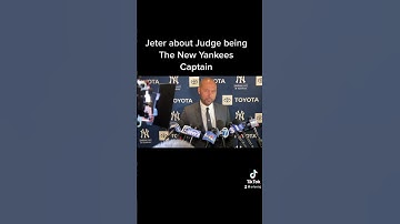 Jeter about Judge Being the New Captain