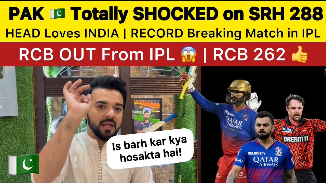 PAK 🇵🇰 SHOCKED on SRH 288 & RCB 262 Unbelievable match in IPL PAKISTAN ...