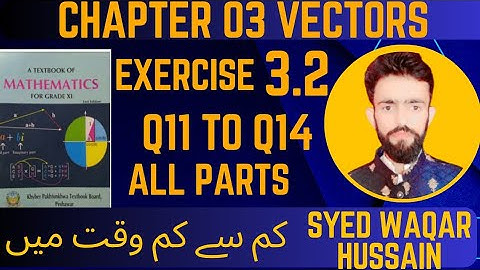 EX 3.2 Q11 to Q14 11th Math FBISE & KPK Sir Waqar Hussain