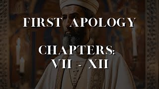Justin Martyr | The First Apology (Chapters 7-12)
