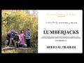 The lumberjacks  official trailer 2023