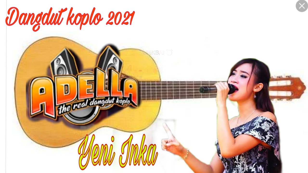 YENI INKA ( Angel ) , DANGDUT KOPLO ADELLA 2021 . - YouTube
