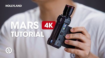 Mars 4K Tutorial | HOLLYLAND TUTORIAL SERIES