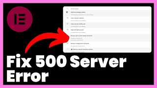 How to Fix 500 Server Error in Elementor