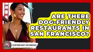 Are There Dog-Friendly Restaurants in San Francisco - Everything About San Francisco