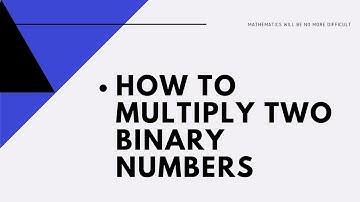 How To Multiply Two Binary Numbers | By Oneonemaths