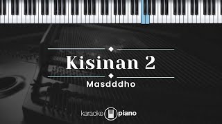 Kisinan 2 - Masdddho (KARAOKE PIANO)