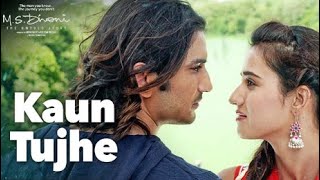 Kaun Tujhe Yun Pyar Karega | MS DHONI | NEW SONGS | NEW MOVIE SONGS