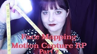ASMR Face Mapping || Motion Capture Role Play 🎥 Part 2