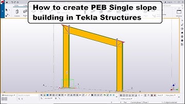 How to create PEB Single slope building in Tekla Structures