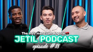 #18 JETIL PODCAST: ANGOLAN KING IN KAZAKHSTAN, AFRICAN ISSUES, MEETING THE PRESIDENT, STEREOTYPES