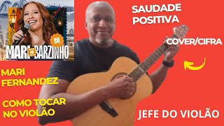 Saudade Positiva - Mari Fernandez - Como Tocar no Violão - cover/cifra simplificada