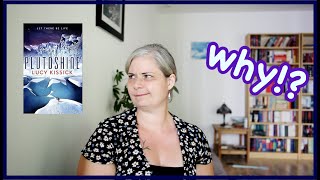 August’s Most Frustrating Read: Plutoshine by Lucy Kissick [review]