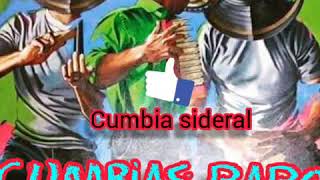 Cumbia sideral