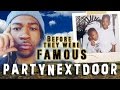 PARTYNEXTDOOR - Before They Were Famous