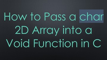 How to Pass a char 2D Array into a Void Function in C