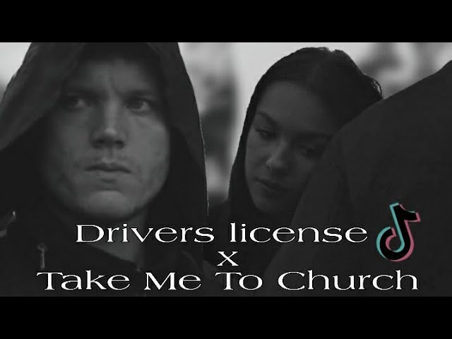 Drivers license x Take me to church | Mix Tiktok | Edit class=