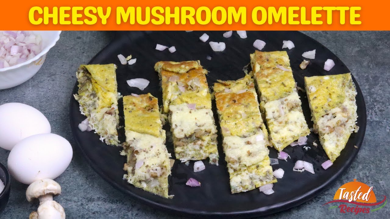 Cheesy Mushroom Omelette Recipe | Tasted Recipes