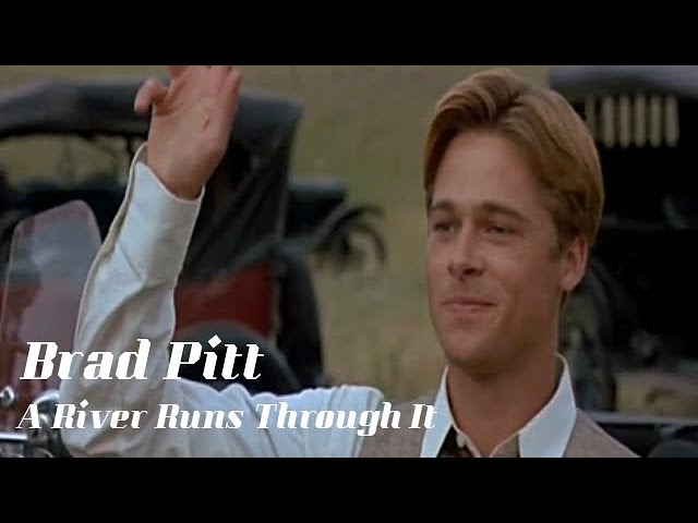 Brad Pitt A River Runs Through It Youtube
