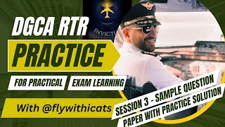 NEW DGCA RTR PRACTICAL EXAM TRAINING - Session - 3 - Sample Question Paper with Practice Solution