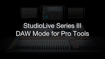 PreSonus - StudioLive Series III DAW Mode for Pro Tools