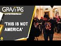 Gravitas: U.S. Capitol: How the World reacted