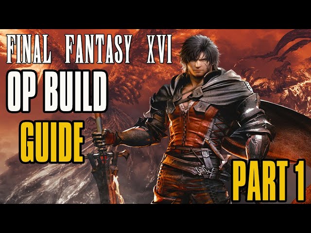 This Is The Overpowered Final Fantasy XVI Build You Want To Run