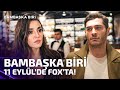 Bambaşka Biri 1. Teaser | 11 Eylül Pazartesi FOX'ta!