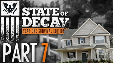 State of Decay - Playthrough: "Base finding!" Part 7