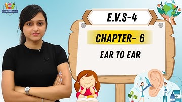 KNOWLEDGE OCEAN EVS-4 | CHAPTER-6 : EAR TO EAR