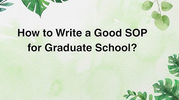 How to Write a Good SOP for Graduate School?