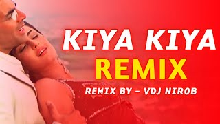 Kiya Kiya Dj Remix - VDJ NIROB | Viral Hit Dj Song 2023 | Bollywood Remix Dance