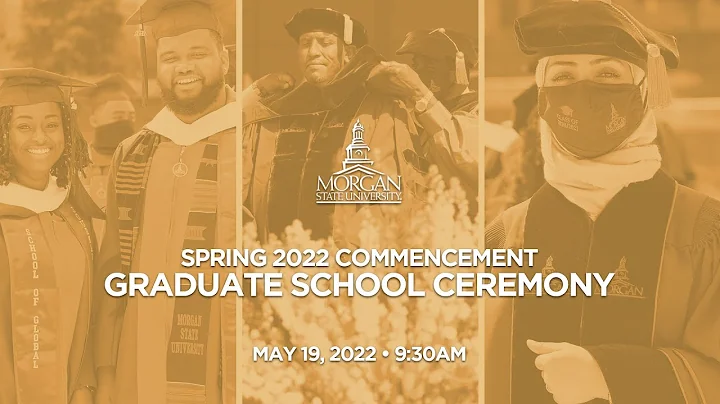 2022 Spring Commencement: Graduate School Ceremony