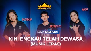 Download Lagu Kini engkau telah dewasa X Musik lepas || REMIK LAMPUNG TERBARU 2026 || Anang acil MP3