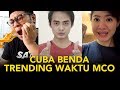 Cuba Benda-Benda Trending Waktu MCO | SEISMIK Challenge