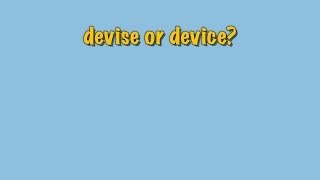 Device Or Devise?