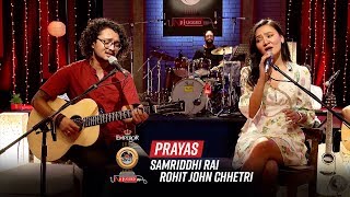 Video thumbnail of "Prayas - Samriddhi Rai X Rohit John Chettri | Emperor Kripa Unplugged | Season 3"