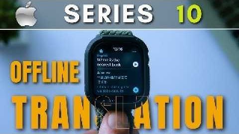 Use Translate On Apple Watch: Translator App On Apple Watch Series 10, Ultra & watchOS 11 Watches