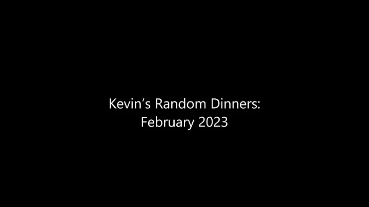 Unveiling Kevin's Unique February 2023 Meal Journeys