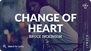Bruce Dickinson - Change Of Heart (Lyrics for Desktop)