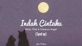 Indah Cintaku - Nicky Tirta feat Vanessa Angel sped up lirik Tiktok version